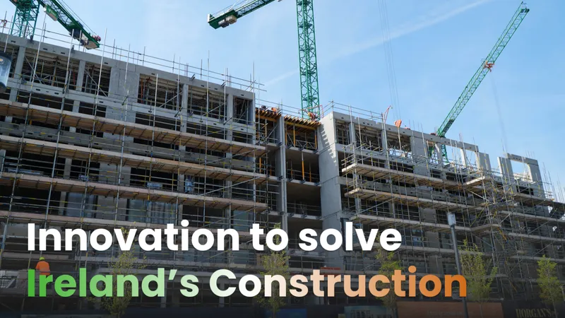 Using Innovation to Solve Ireland's Construction Challenges